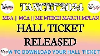 TANCET || CEETA PG 2024 || HALL TICKET RELEASED || MBA MCA ME MTECH HALL TICKETS || @talkingtamila