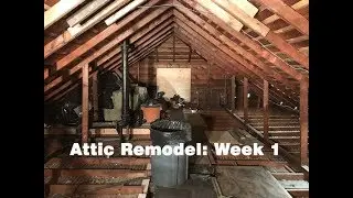 ATTIC REMODEL | The Transformation Begins - Week 1