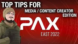 Top Tips for PAX East 2022: Media/Content Creators Edition!