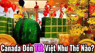 Người Việt Ở Canada Chuẩn Bị Đ&oacute;n Tết Như Thế N&agrave;o ?