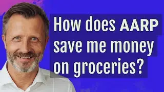 How does AARP save me money on groceries?