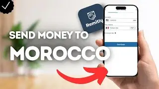 How To Send Money To Morocco In Remitly?