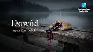 Dow&oacute;d | Kryminalny Teatr Radia Lublin