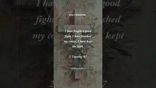 Bible Verse of The Day - 2 Timothy 4:7  #dailyreminder #bibleverse #youtubeshorts
