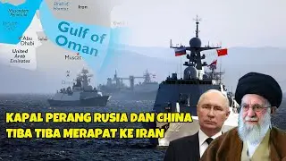 RUSIA DAN CHINA TIBA TIBA KIRIM KAPAL PERANG KE LAUT IRAN