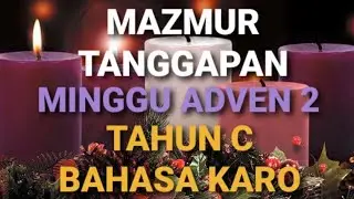 MAZMUR TANGGAPAN MINGGU ADVEN 2 TAHUN C BAHASA KARO