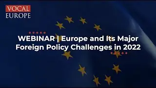 WEBINAR | Europe and Its Major Foreign Policy Challenges in 2022