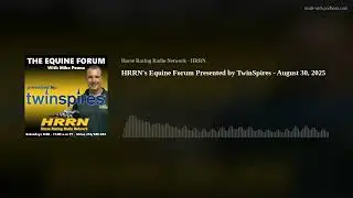 HRRN's Equine Forum Presented by TwinSpires - August 30, 2025