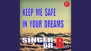 Keep Me Safe in Your Dreams