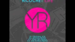 Ricochet- Life (Joe Burns Remix)