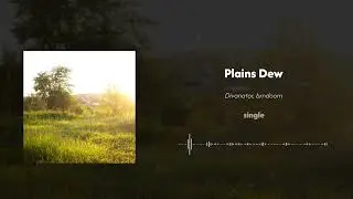 Divanator, brndoom - Plains Dew