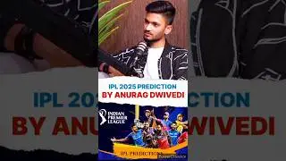 IPL 2025 PREDICTION BY ANURAG DWIVEDI #podcast #mensxp #anuragdwivedi #youtubeshorts #shorts #viral