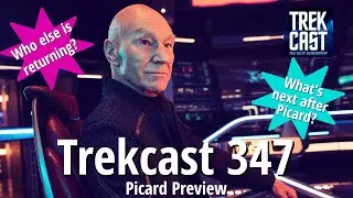 Trekcast 347: Picard season 3 preview. Archer returns!?! Who will show up next?