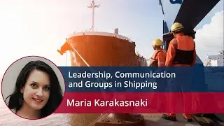 Leadership, Communication and Groups in Shipping