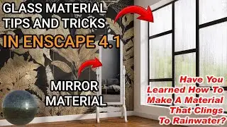 ENSCAPE ТУТРИАЛЫ | Урок 26: Руководство по созданию материалов стекла и зеркала в Enscape 4.1