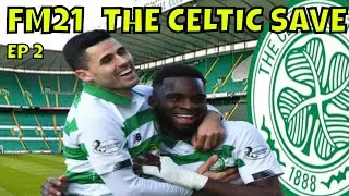 FM21 CELTIC FC - EPISODE 2 - THE CELTIC SAVE  @Full Time FM  Gameplay