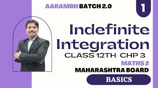 Chp.3 Indefinite Integration Lec 1 | AARAMBH 2.0 Batch 2023 | HSC Board | Maharashtra | Dinesh Sir
