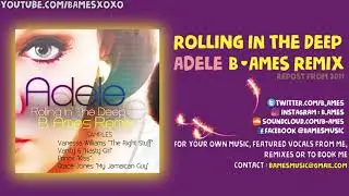 Rolling In The Deep (B. Ames Remix) - Adele | 2011