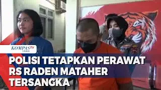 Polisi Tetapkan Perawat RS Raden Mataher Tersangka