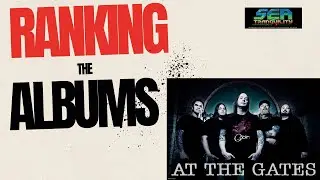 Ranking the Albums: At the Gates