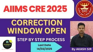 AIIMS CRE CORRECTION WINDOW OPEN l STEP BY STEP PROCESS l LAST DATE 14 FEB 2025  VIDEO BY AKASH SIR