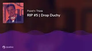 RIP #5 | Drop Duchy