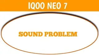 IQOO Neo 7 speaker not working, how to fix speaker sound problem in IQOO Neo 7