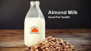 How to make almond  milk | Prashant's Easy Cooking