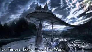 Ivan Torrent - Before I Leave This World (Epic Music)