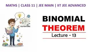Binomial Theorem Lecture 13 | Class 11 | JEE Mains | JEE Advanced | Rational Terms in Binomial Trick
