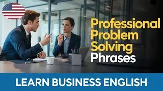 Professional Problem-Solving - Business English Conversation | Business English Learning