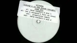 Allenby - Nobody's In The House Tonight (Jez & Choopie's Full On Vocal)