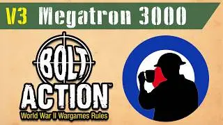Ep.77 Evolution of Megatron 3000: Adapting to V3 | Bolt Action Podcast