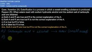 30. Assertion (A): Esterification is a process in which a sweet-smelling substance is produced.