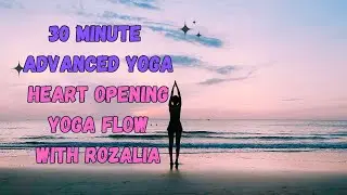 Full Body Heart-Opening Yoga | 30 Minutes to Release Tension & Build Power
