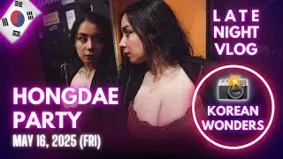 Korea Nightlife - Late Night Party in Hongdae (2025-05-16)