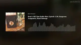 Brett's Old Time Radio Show Episode 1138, Dangerous Assignment, Road Sabotage