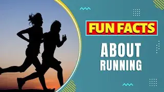 Fun Facts about Running (2022) 🏃&zwj;♀️