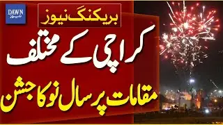 New Year 2026 | Colorful Celebrations Across Karachi | Breaking News | Dawn News
