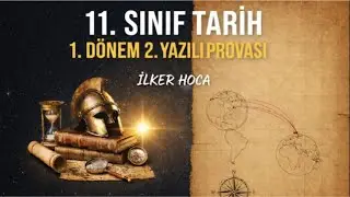 11.Sınıf Tarih - 1.Dönem 2.Yazılı - Sınav Provası