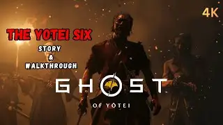 GHOST OF YŌTEI – THE YŌTEI SIX  |  Full Story & BOSS FIGHT Walkthroughs  4K #ghostofyotei