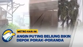 Hujan Deras Hingga Puting Beliung Hantam Depok - [Metro Hari Ini]