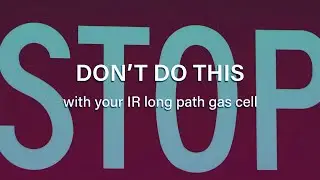 What not to do when aligning an IR long path gas cell