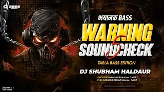 ⚠️ Warning Soundcheck 5 | Tabla Bass Edition | DJ Shubham Haldaur | Bhyankar Bass 🔥