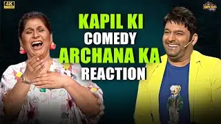 Kapil Sharma Ki Zabardast Comedy | Archana Puran Singh Ka Reaction Priceless!