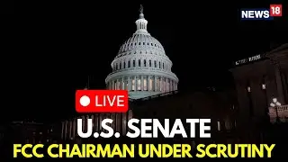 US Senate LIVE |Senate Erupts Over FCC Leadership | Brendan Carr, Olivia Trusty, Anna M. Gomez |N18G