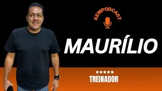 MAUR&Iacute;LIO [TREINADOR] - KEMPODCAST #84