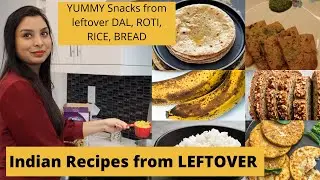 Indian Recipes from LEFTOVER ROTI, DAL, RICE, RIPE BANANA |5 YUMMY INDIAN SNACK RECIPE FROM LEFTOVER