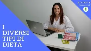 I DIVERSI TIPI DI DIETA - Dott.ssa Laura Lodi DIETISTA