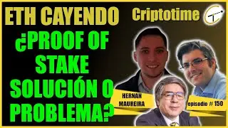 ETH BAJA | &iquest;POS SOLUCI&Oacute;N O PROBLEMA? | Hernan Maureira